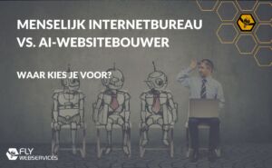 Menselijk internetbureau vs. Ai-websitebouwer waar kies je voor